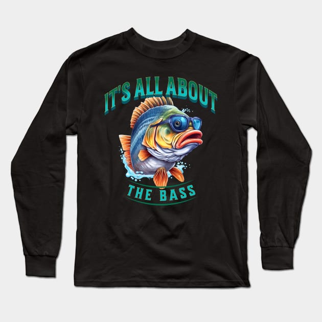 All About The Bass Long Sleeve T-Shirt by RockReflections
